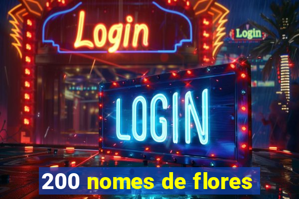 200 nomes de flores